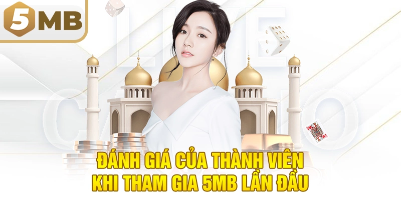 Đánh giá của thành viên khi tham gia 5MB lần đầu 