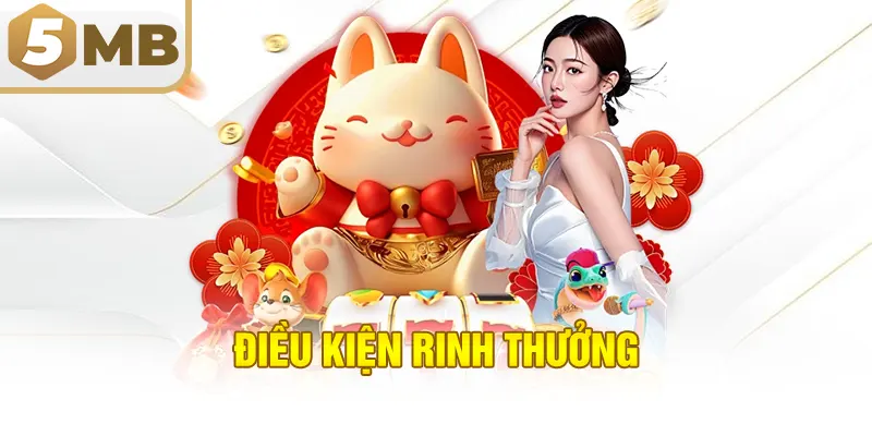 Điều kiện rinh thưởng 