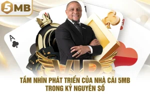 Tầm Nhìn Phát Triển Của Nhà Cái 5MB Trong Kỷ Nguyên Số