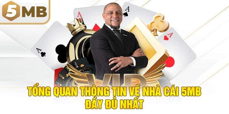 Tổng quan thông tin về nhà cái 5MB đầy đủ nhất