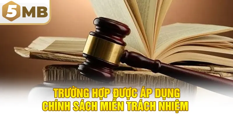 Trường hợp thành viên được áp dụng chính sách miễn trách nhiệm